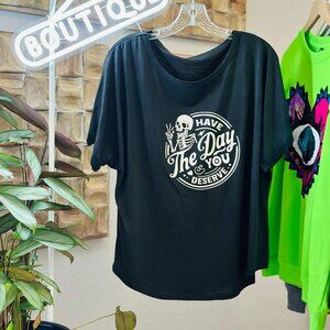 Have The Day You Deserve Gray & White Tee T-Shirt XXL